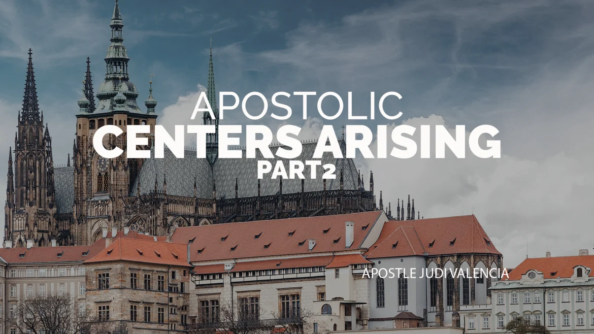 Sermon: Apostolic Centers Arising – Part 2