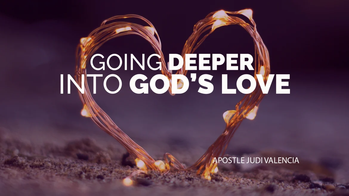 Sermon: Going Deeper into God’s Love
