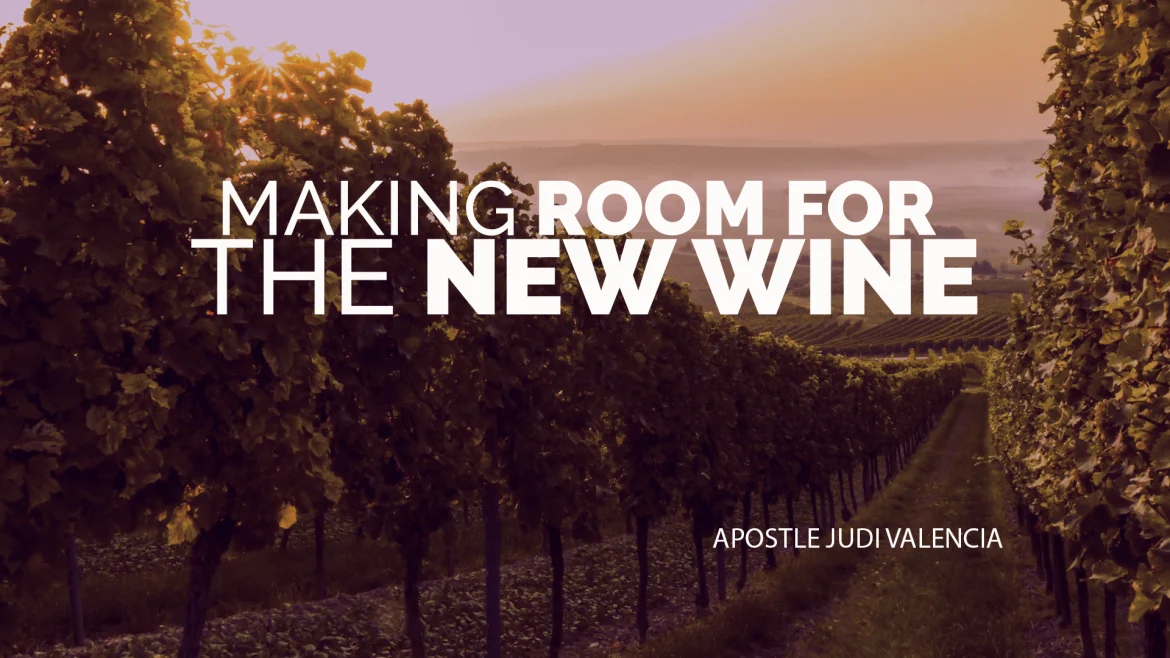 Sermon: Making Room for the New Wine.